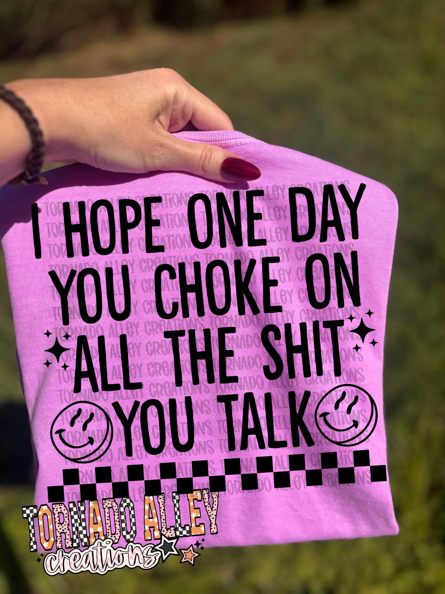 I Hope One Day You Choke Tee