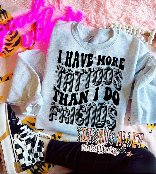 More Tattoos Than Friends Crewneck