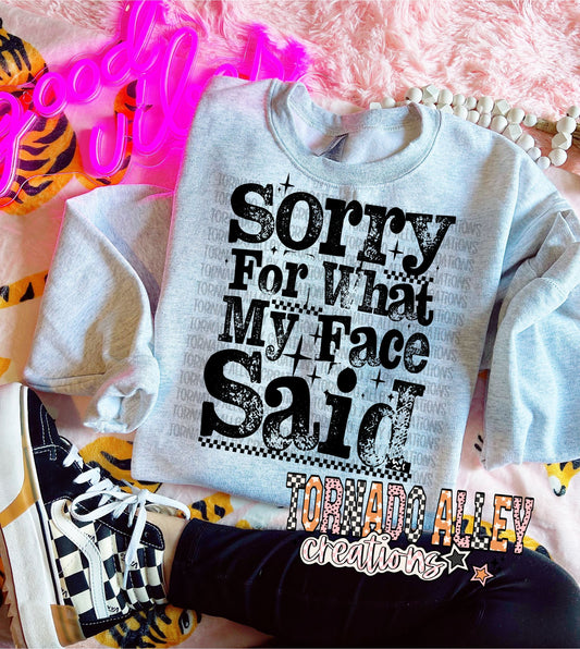 Sorry For What My Face Said Crewneck