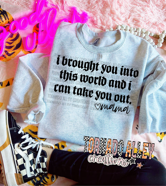 Brought You Into This World Crewneck