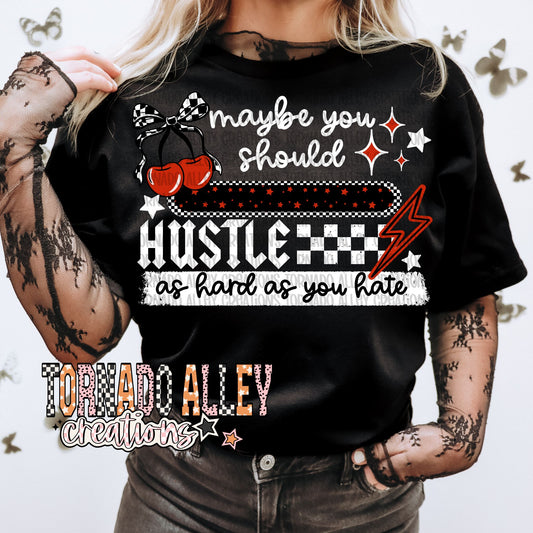 Hustle as Hard as You Hate Tee