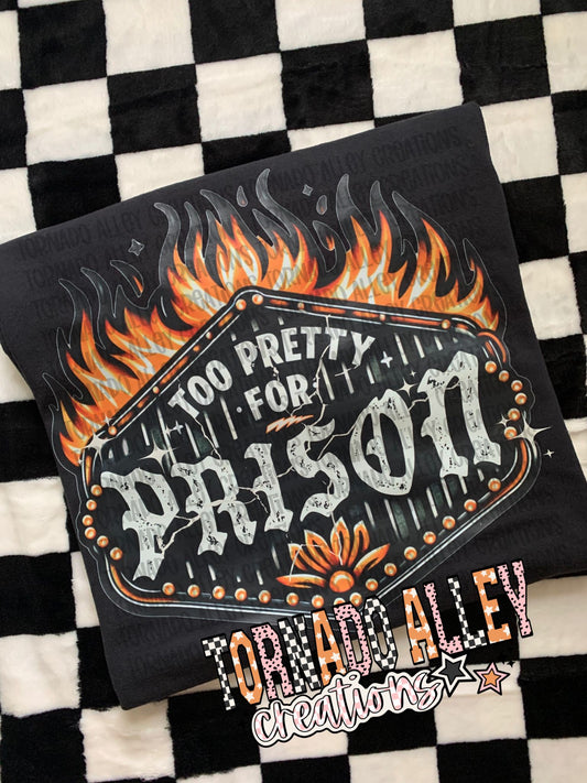 Too Pretty For Prison Tee