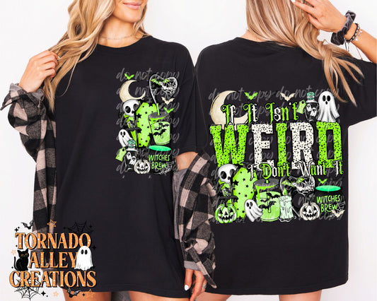 Isn't Weird I Don't Want It Tee