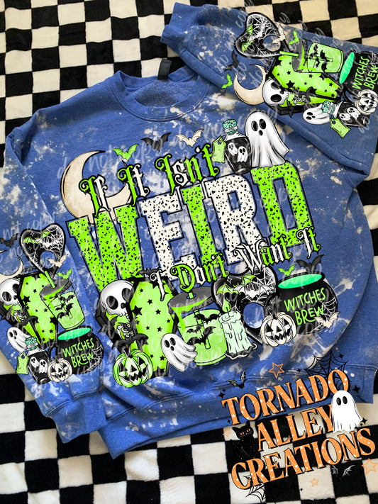 Isn't Weird I Don't Want It Crewneck