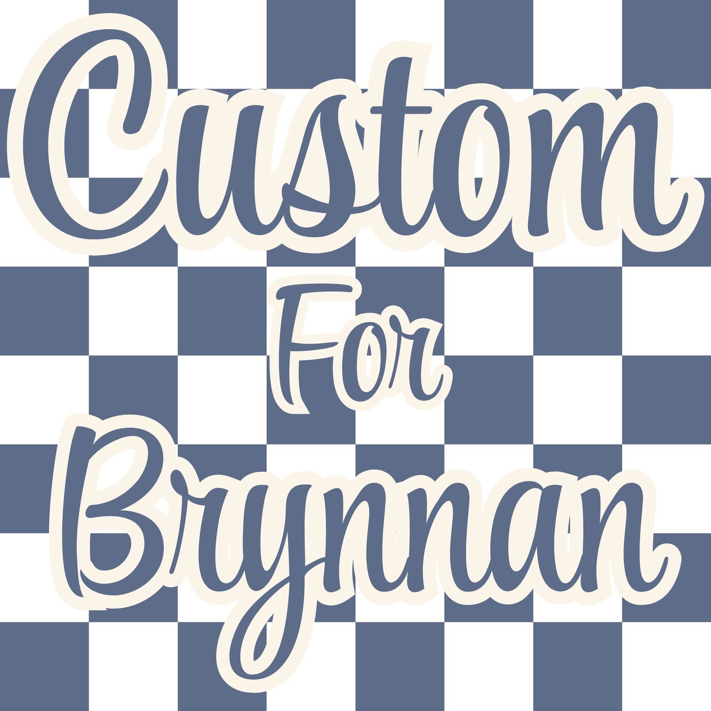 Custom Order for Brynnan