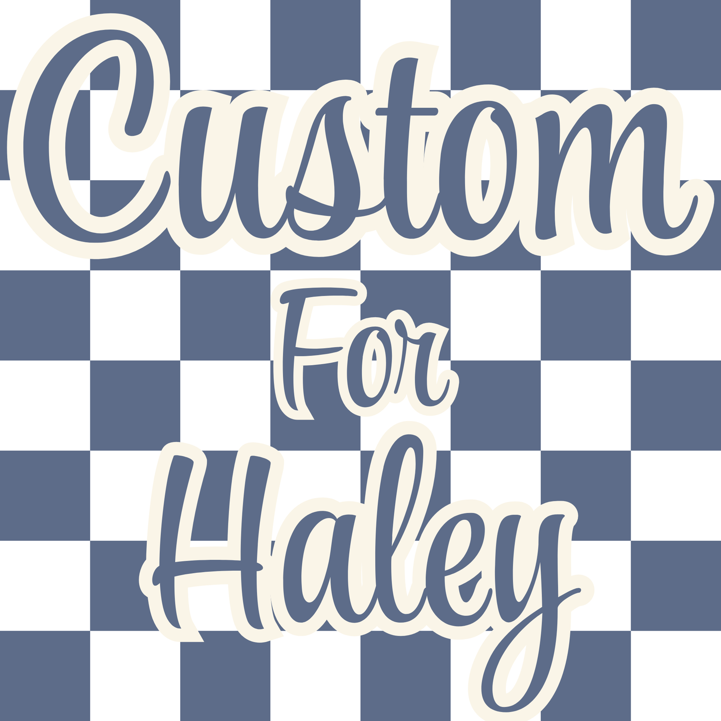 Custom Order for Haley