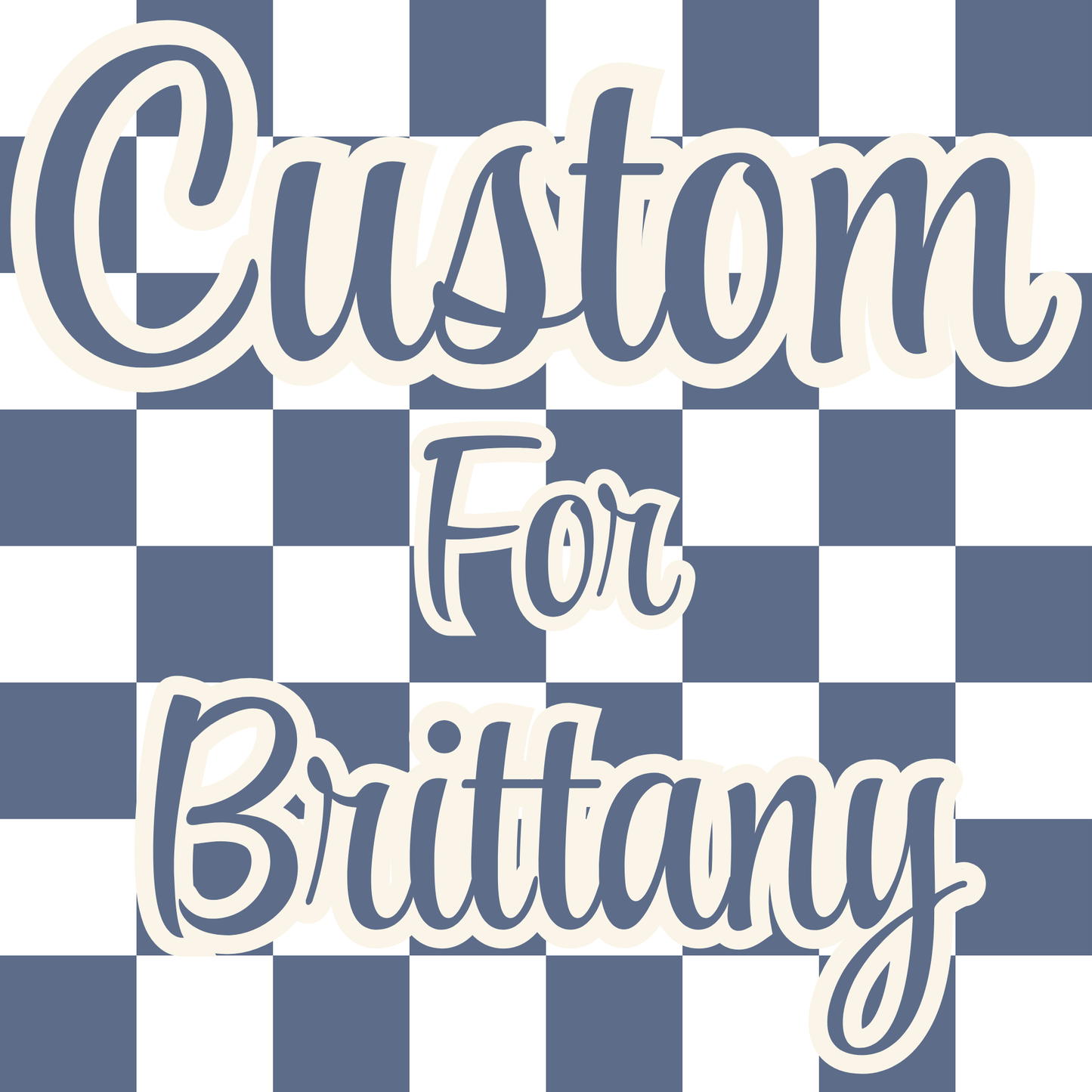 Custom Order for Brittany
