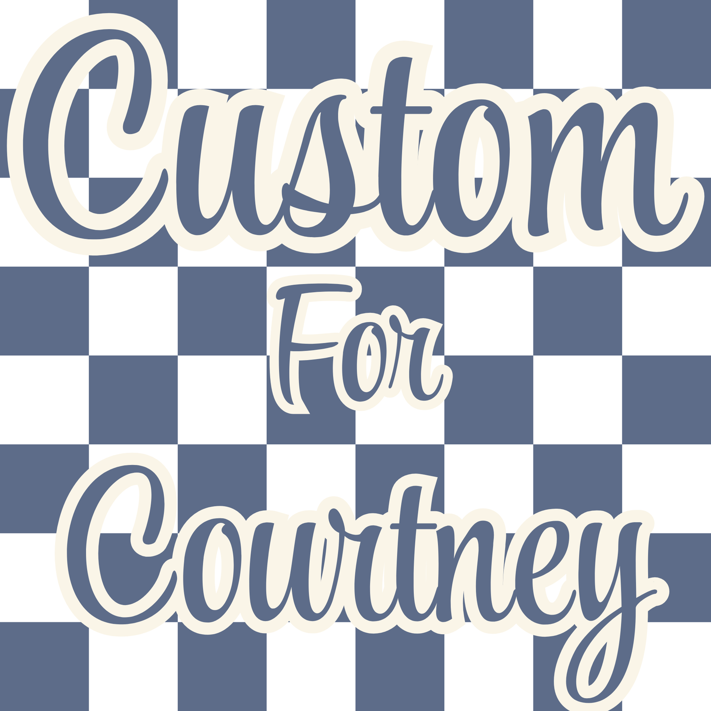 Custom Order for Courtney