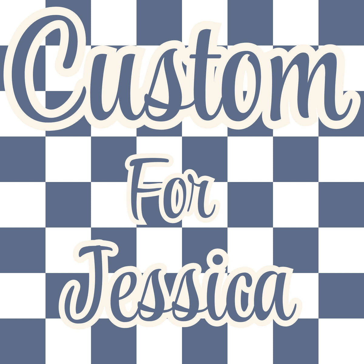 Custom Order for Jessica