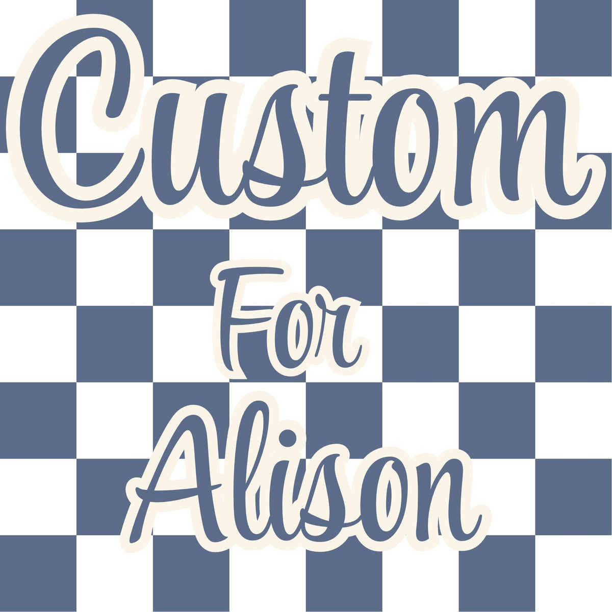 Custom Order for Alison