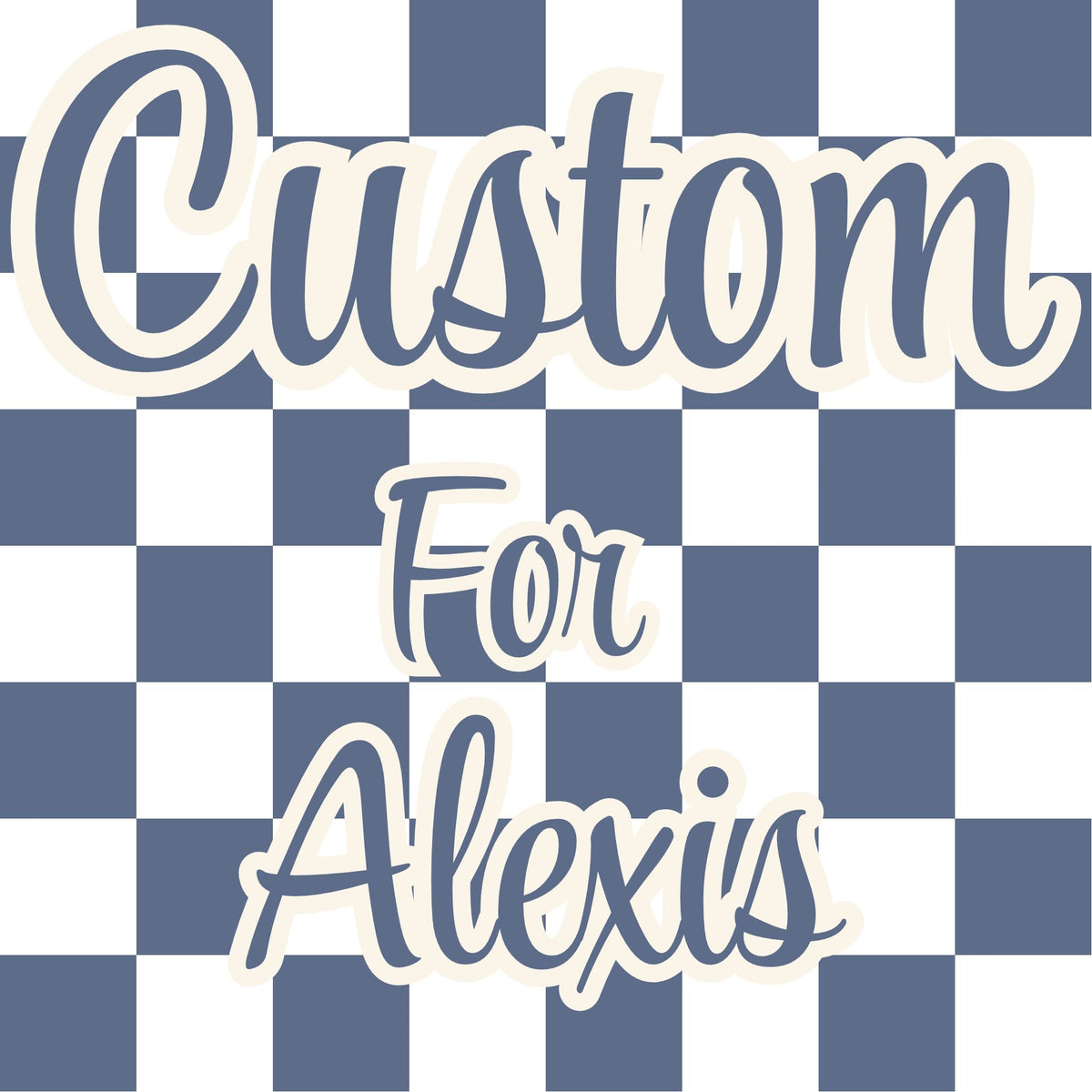 Custom Order for Alexis