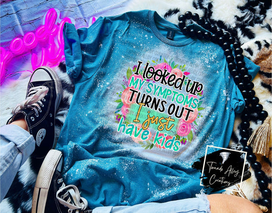 Turns Out I Just Have Kids Tee
