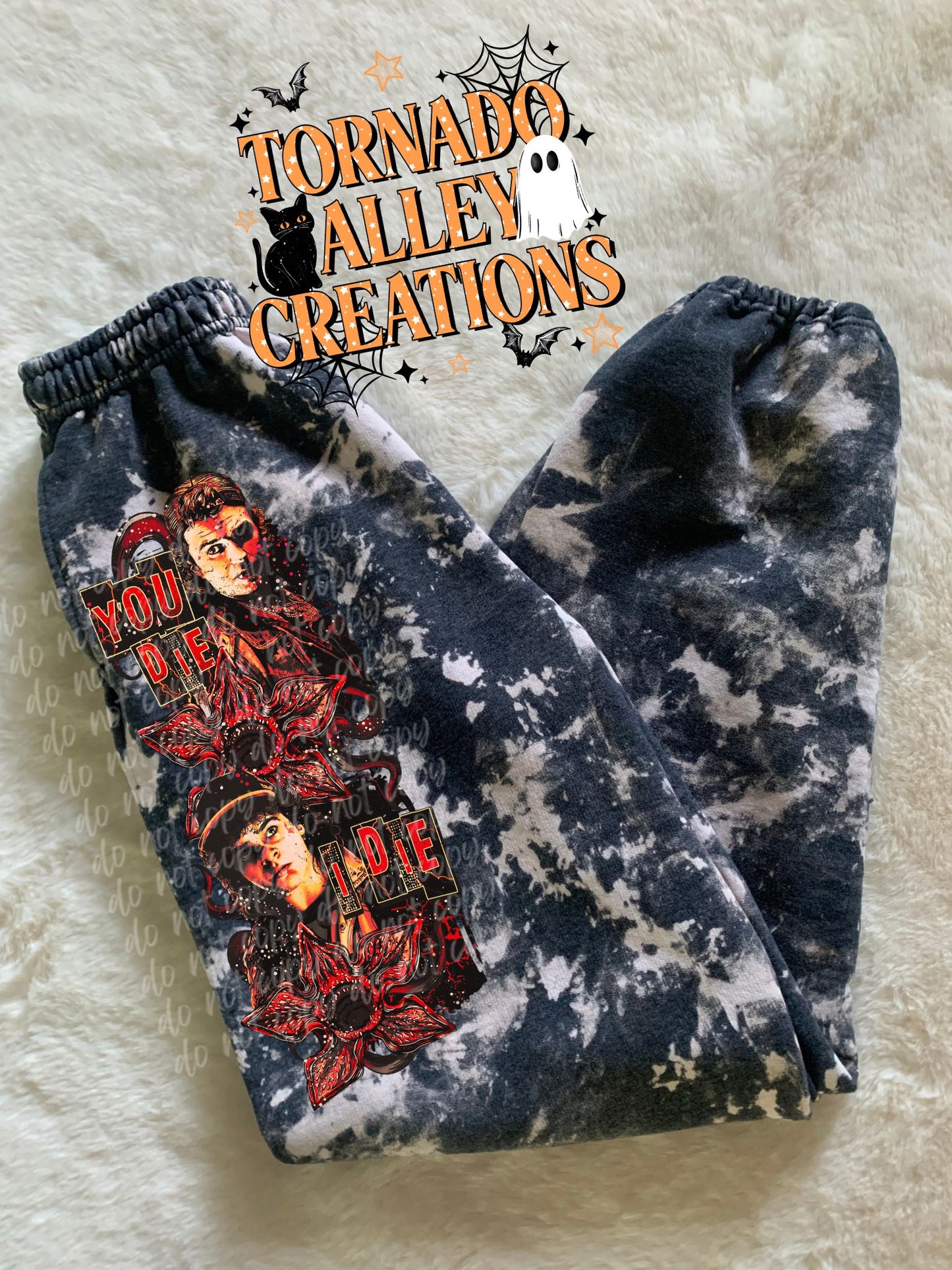 You Die I Die Sweatpants