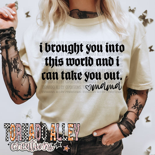 Brought You Into This World Tee