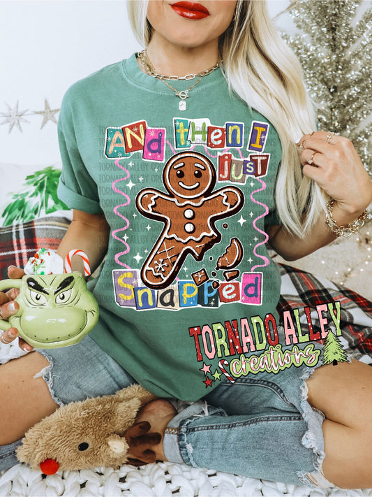 And Then I Just Snapped Tee