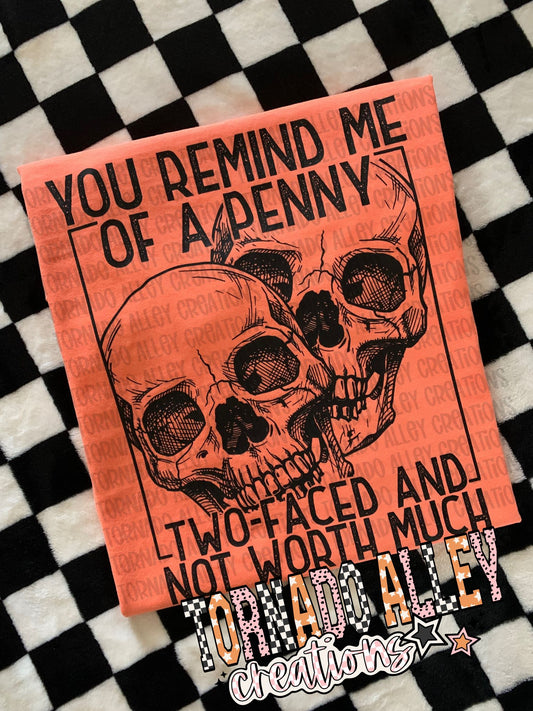 Two Faced and Not Worth Much Tee