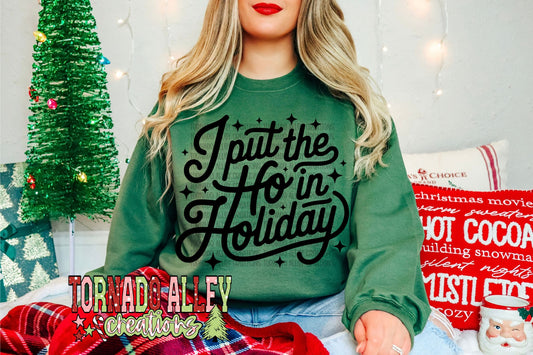 I Put The Ho In Holiday Crewneck
