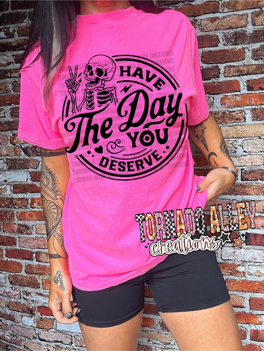 Day You Deserve Tee