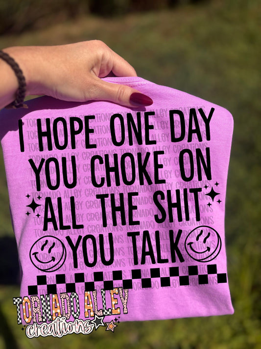 I Hope One Day You Choke Tee