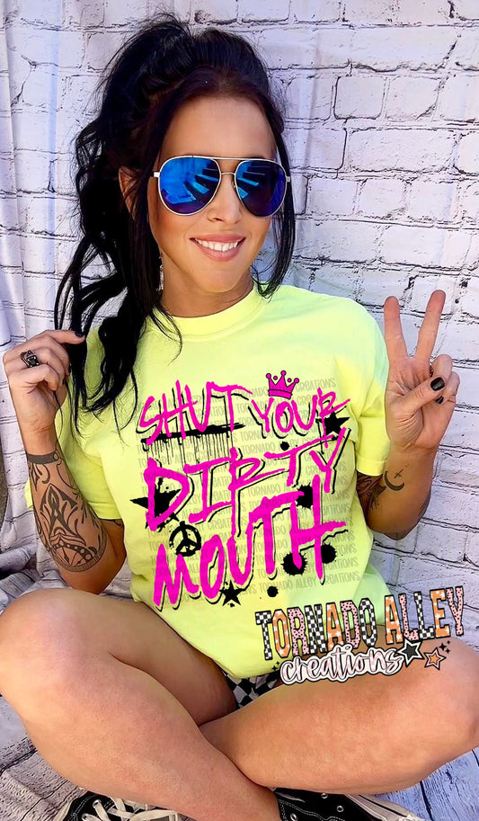 Shut Your Dirty Mouth Tee