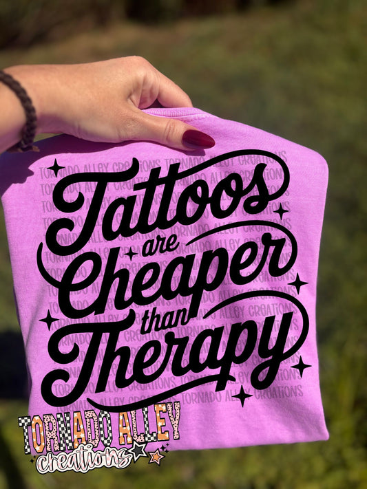 Tattoos Are Cheaper Than Therapy Tee