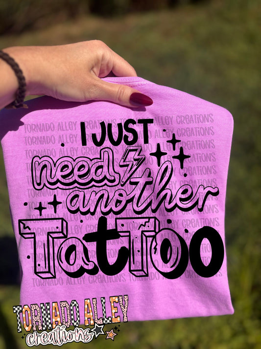 I Just Need Another Tattoo Tee