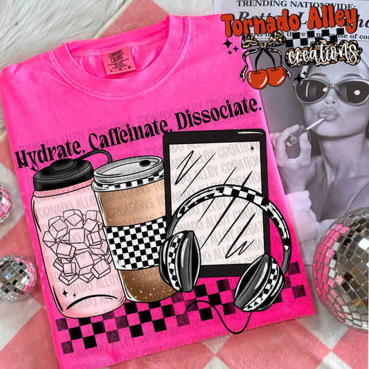 Hydrate Caffeinate Disassociate Tee