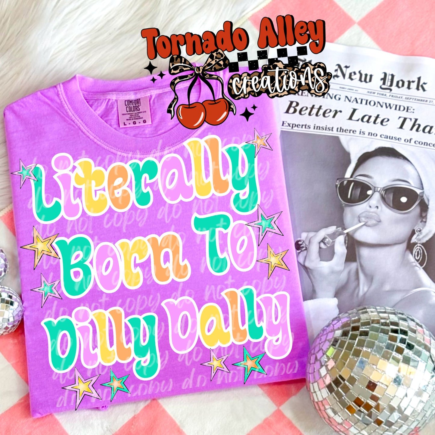 Born To Dilly Dally Tee
