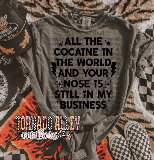Your Nose Is Still In My Business Tee