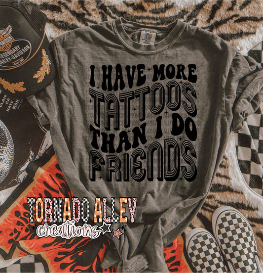 More Tattoos Than Friends Tee