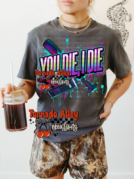 You Die I Die Tee