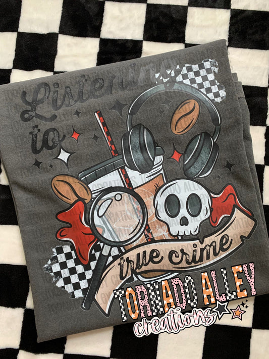Listening To True Crime Tee