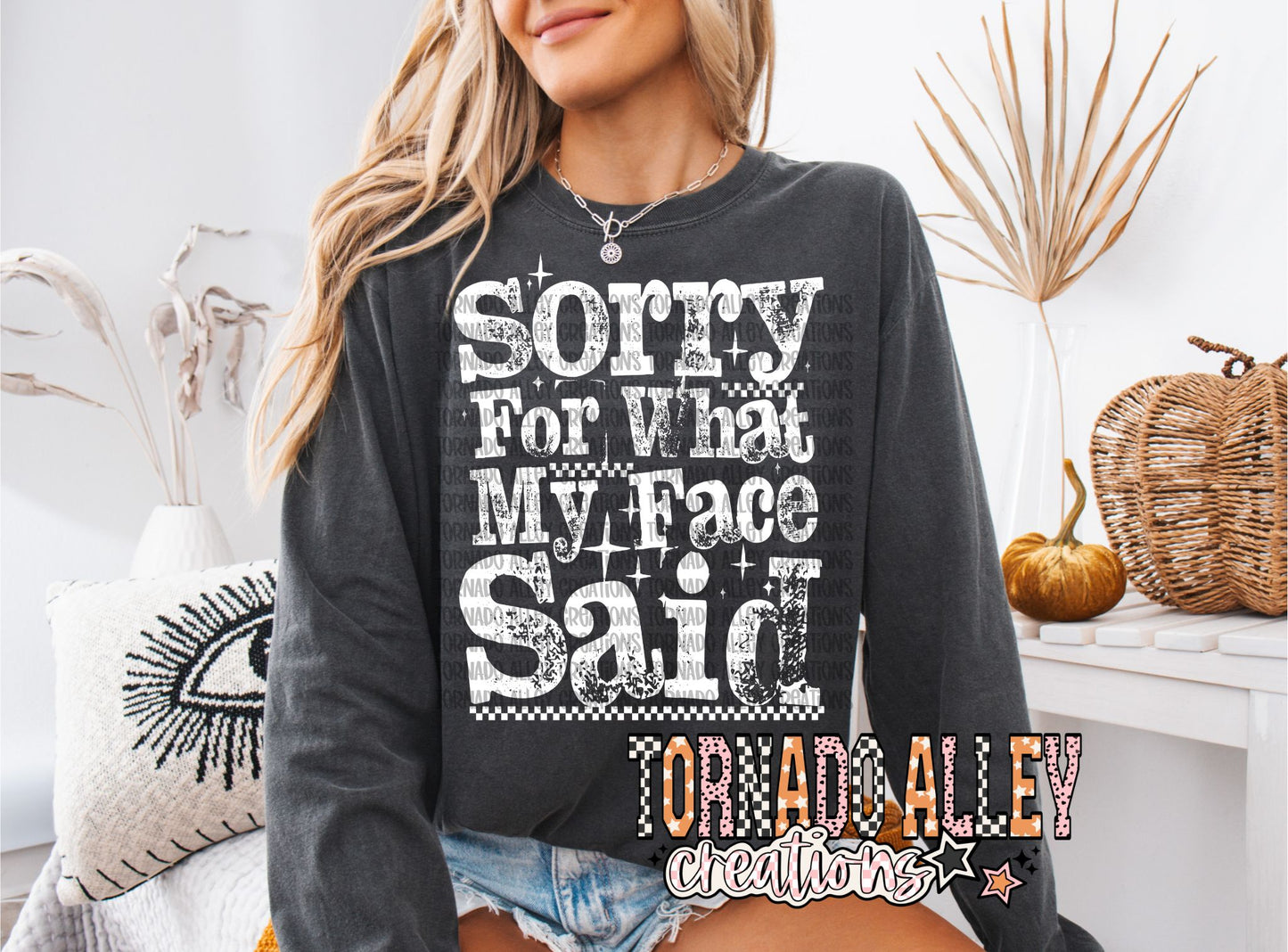 Sorry For What My Face Said Long Sleeve