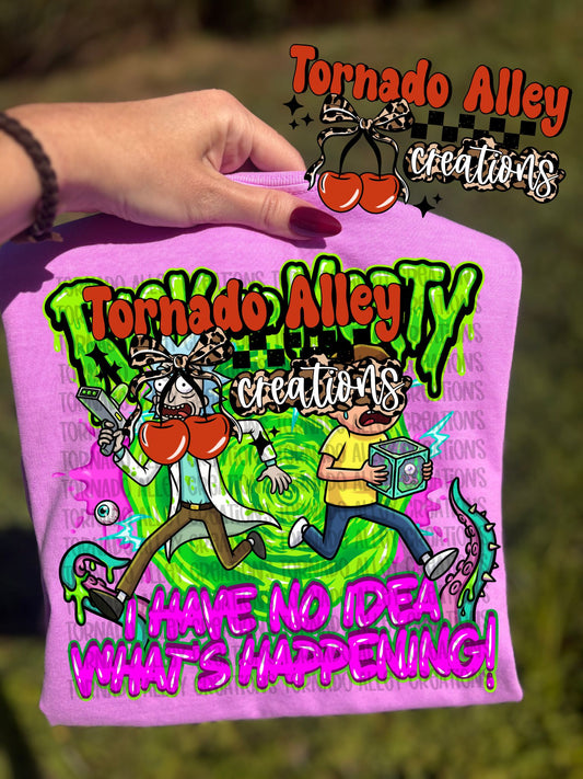 Have No Idea What's Happening Tee